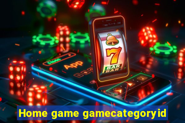 Home game gamecategoryid